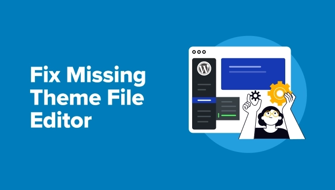 Fix Missing Theme File Editor